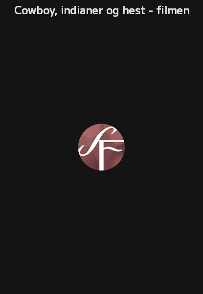 Cowboy, indianer og hest - filmen