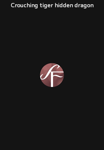 Crouching tiger hidden dragon