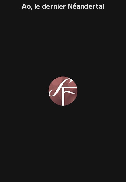 Ao, le dernier Néandertal