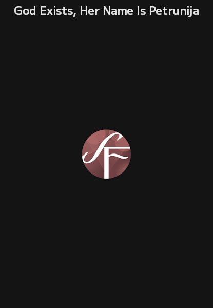 God Exists, Her Name Is Petrunija