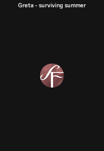 Greta - surviving summer