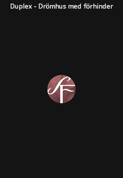 Duplex - Drömhus med förhinder