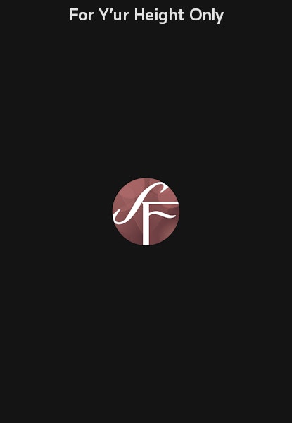 For Y’ur Height Only