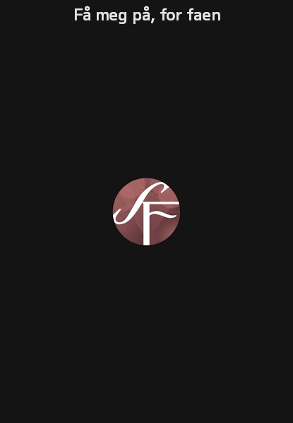 Få meg på, for faen