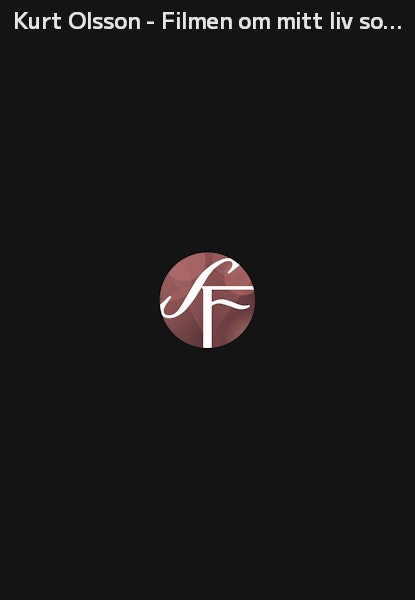 Kurt Olsson - Filmen om mitt liv som mej själv