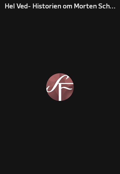 Hel Ved- Historien om Morten Schakenda