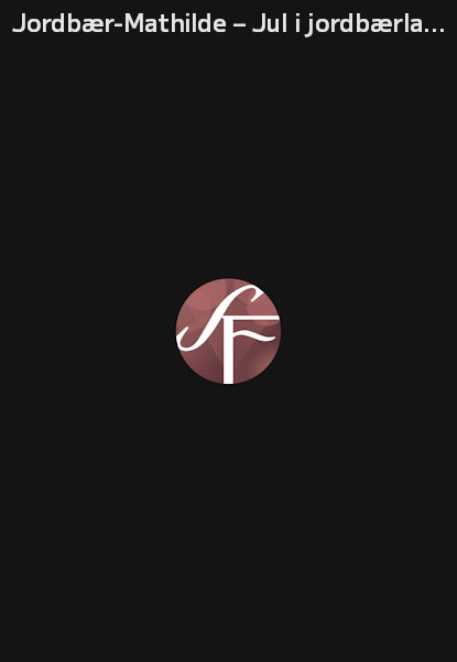 Jordbær-Mathilde – Jul i jordbærland