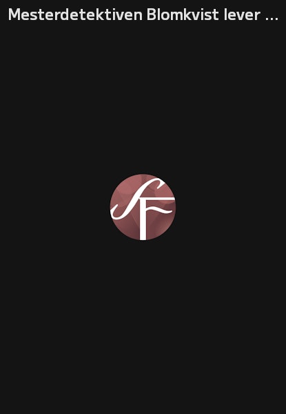 Mesterdetektiven Blomkvist lever farlig