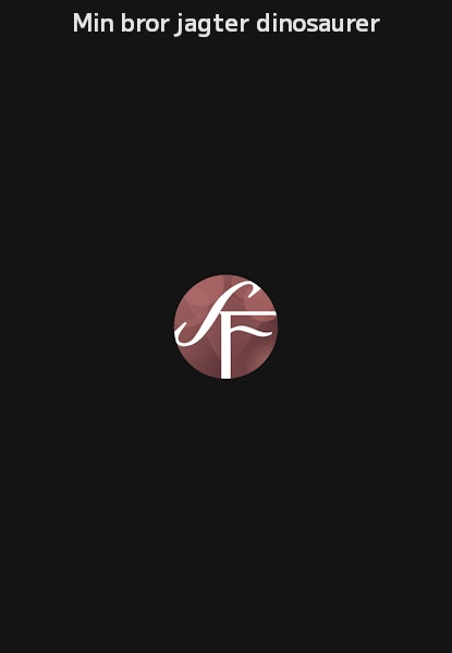 Min bror jagter dinosaurer