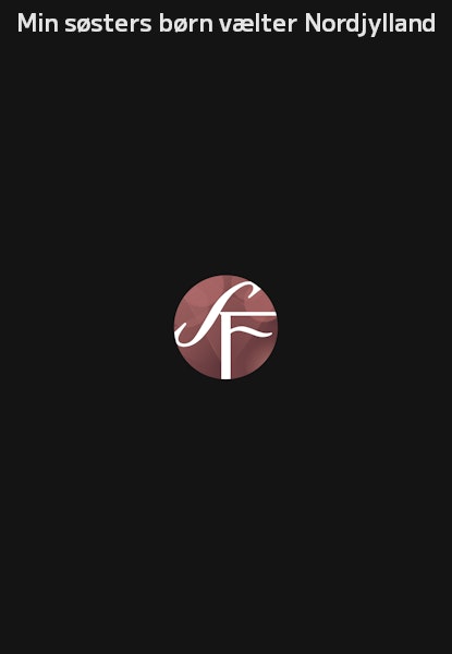 Min søsters børn vælter Nordjylland