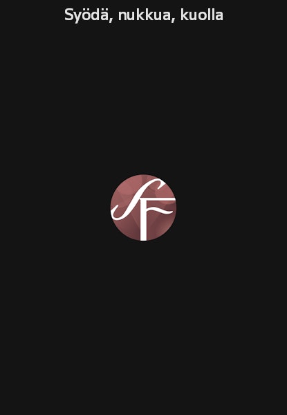 Syödä, nukkua, kuolla