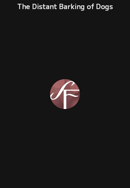 The Distant Barking of Dogs