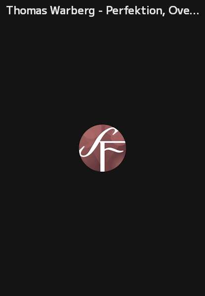 Thomas Warberg - Perfektion, Overskud og andre Lorteord