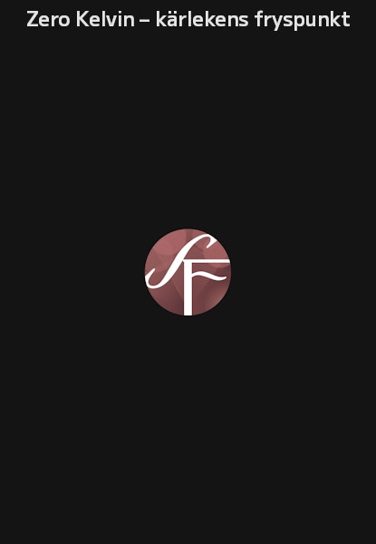 Zero Kelvin – kärlekens fryspunkt