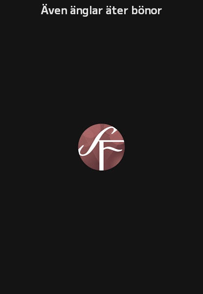 Även änglar äter bönor