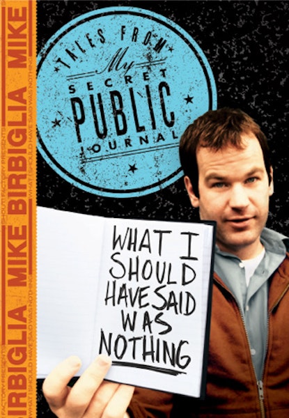 Mike Birbiglia - What I Should Have Said Was Nothing