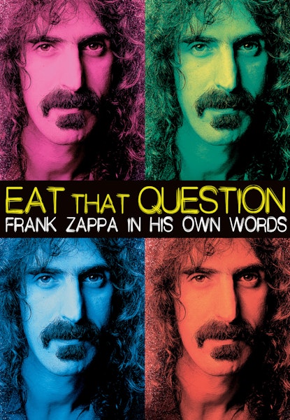 Eat that question - Frank Zappa in his own words