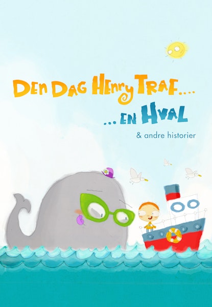 Den dag Henry traf en hval & andre historier
