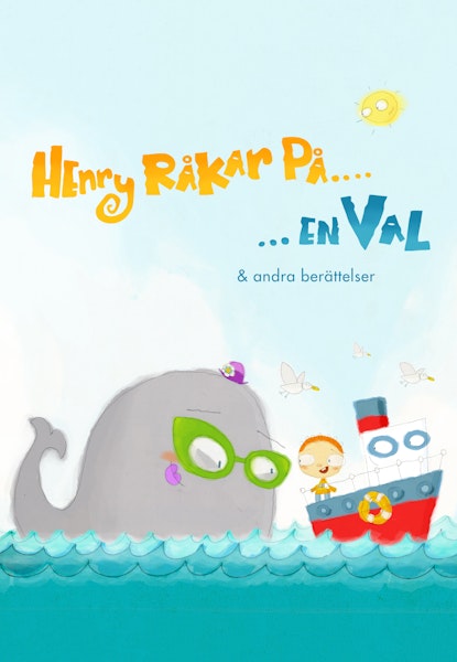 Henry råkar på en val och andra berättelse