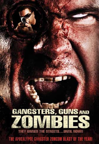 Gangsters, Guns  and Zombies