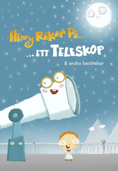 Henry råkar på... Ett teleskop och andra berättelser