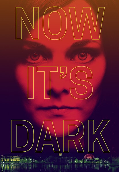 Now It's Dark
