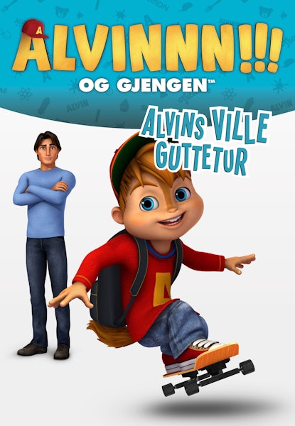 Alvinnn!!! og gjengen - Alvins ville guttetur