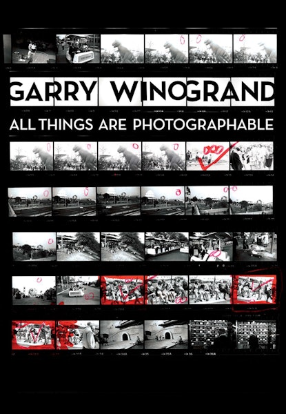Garry Winogrand: All things are photographable