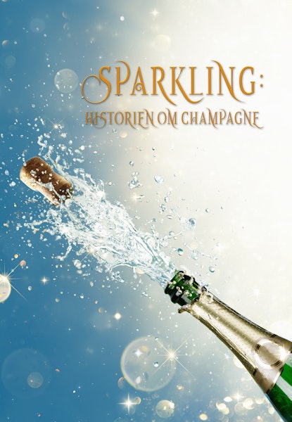 Sparkling: Historien om Champagne