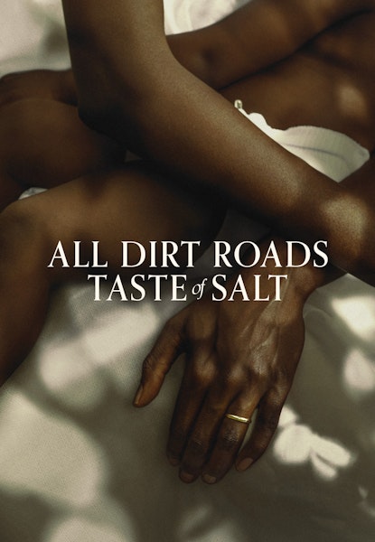 All Dirt Roads Taste of Salt