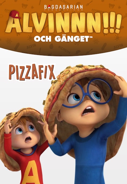 Alvinnn!!! och gänget: Pizzafix