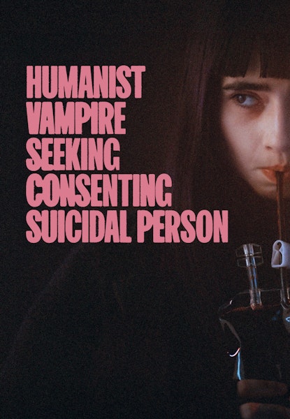 Humanist Vampire Seeking Consenting Suicidal Person