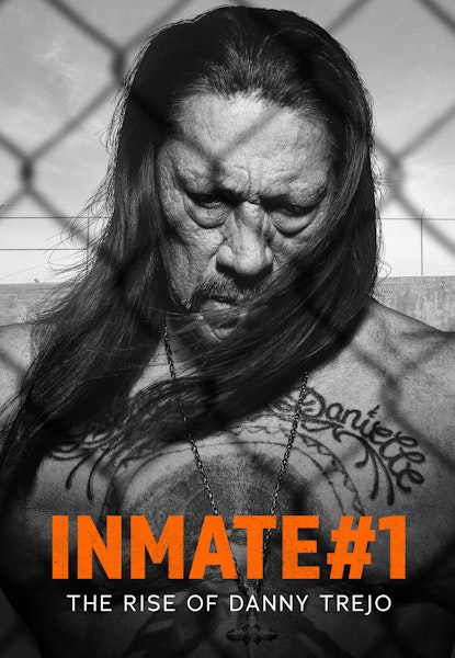 Inmate #1: Ther Rise of Danny Trejo