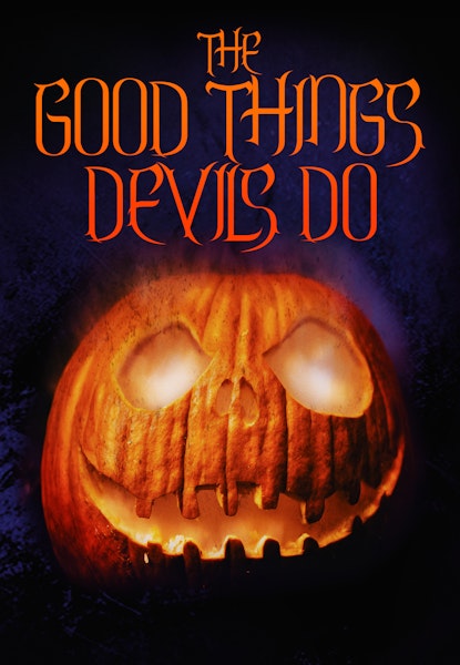 The Good Things Devils Do