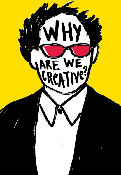 Why Are We Creative?