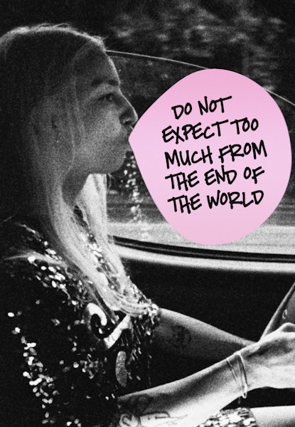 Do Not Expect Too Much from the End of the World