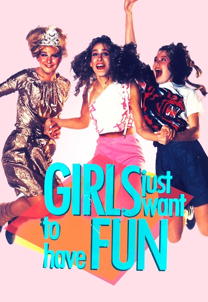 Girls Just Want to Have Fun