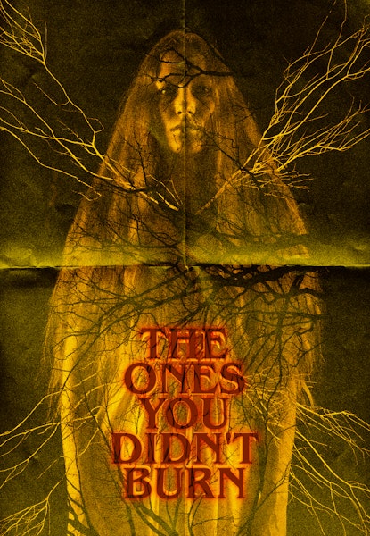 The Ones You Didn’t Burn