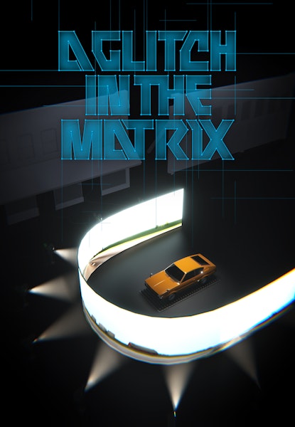 A Glitch In The Matrix