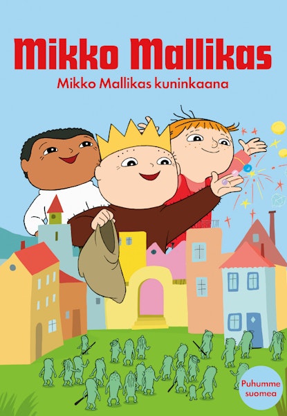 Mikko Mallikas - Mikko Mallikas kuninkaana
