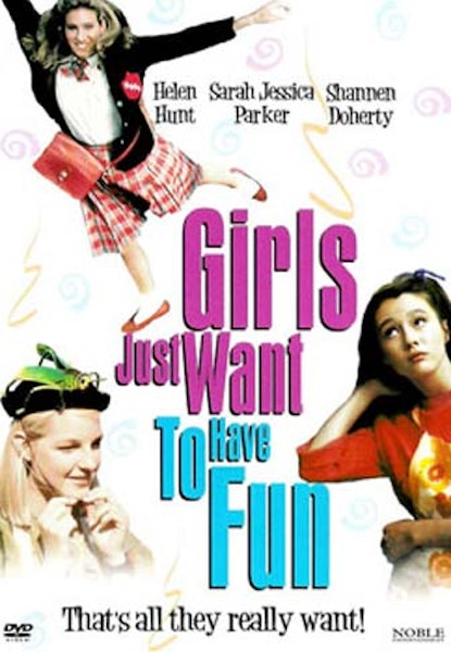 Girls Just Want To Have Fun