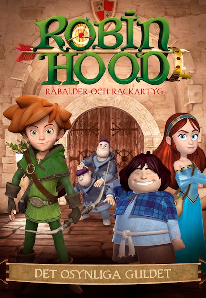 Robin Hoods rabalder och rackartyg - Det osynliga guldet